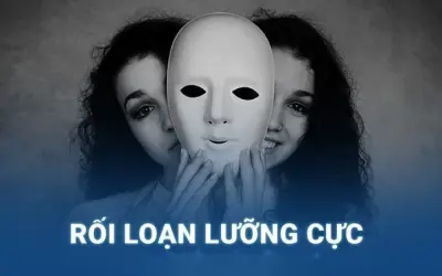 Rối loạn lưỡng cực là gì? Dấu hiệu cần lưu tâm ngay