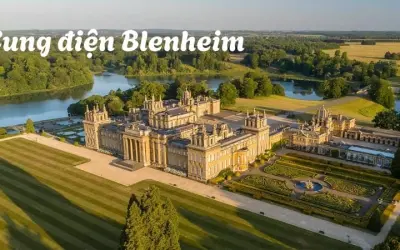 Khám phá vẻ đẹp tráng lệ và lịch sử của Cung điện Blenheim