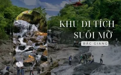 Khu du lịch sinh thái Suối Mỡ – Vẻ đẹp nguyên sơ thơ mộng