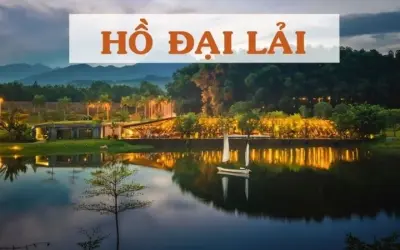 Hồ Đại Lải - Thiên đường nghỉ dưỡng chỉ cách Hà Nội 50km