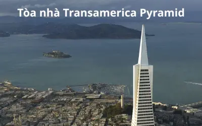 Tòa nhà Transamerica Pyramid – biểu tượng của San Francisco