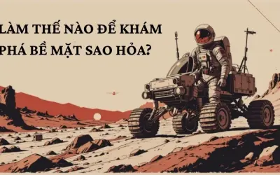 Làm thế nào để khám phá bề mặt sao Hỏa hiệu quả nhất?