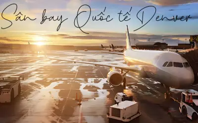 Sân bay Quốc tế Denver – Cửa ngõ hàng không lớn nhất Mỹ