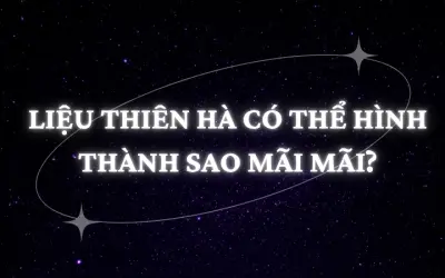 Liệu thiên hà có thể hình thành sao mãi mãi không?