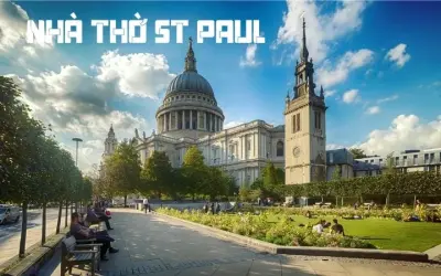 Nhà thờ St Paul – Điểm đến không thể bỏ qua ở London
