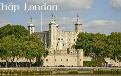 Trải nghiệm du lịch thú vị tại Tháp London huyền thoại
