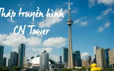 Khám phá tháp truyền hình CN Tower – Biểu tượng của Toronto