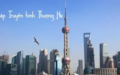 Khám phá Tháp Truyền hình Thượng Hải ấn tượng bậc nhất