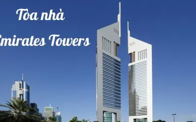 Khám phá Tòa nhà Emirates Towers – Biểu tượng hiện đại Dubai