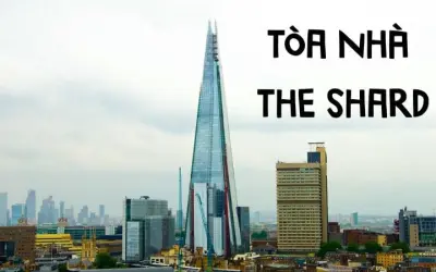 Tòa nhà The Shard – Công trình cao nhất và biểu tượng London