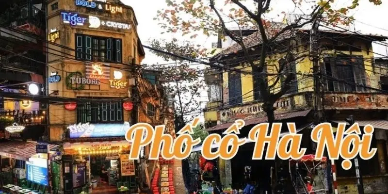 Phố cổ Hà Nội và dấu ấn thời gian giữa lòng thủ đô cổ kính