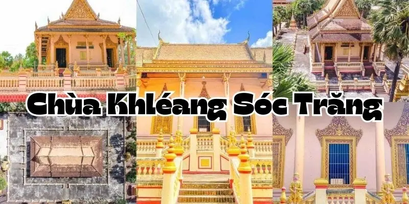 Chùa Khléang - Sự hòa quyện giữa kiến trúc và tín ngưỡng