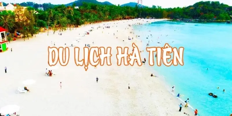Hà Tiên - Thành phố du lịch nổi tiếng vùng Tây Nam Bộ