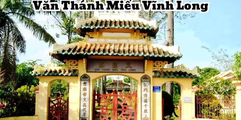 Văn Thánh Miếu Vĩnh Long - Kiến trúc cổ đặc sắc đất Nam Bộ