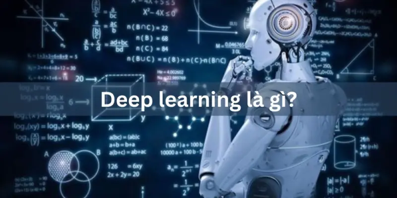 Máy học sâu là gì và hoạt động như thế nào?