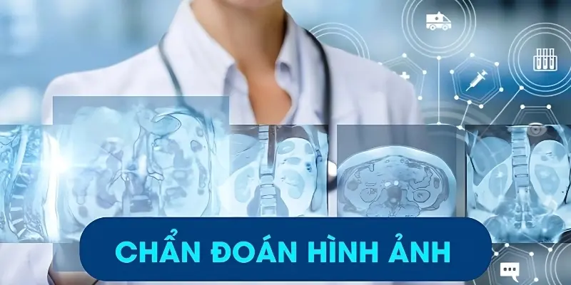 Tìm hiểu chẩn đoán hình ảnh là gì và có ý nghĩa ra sao?