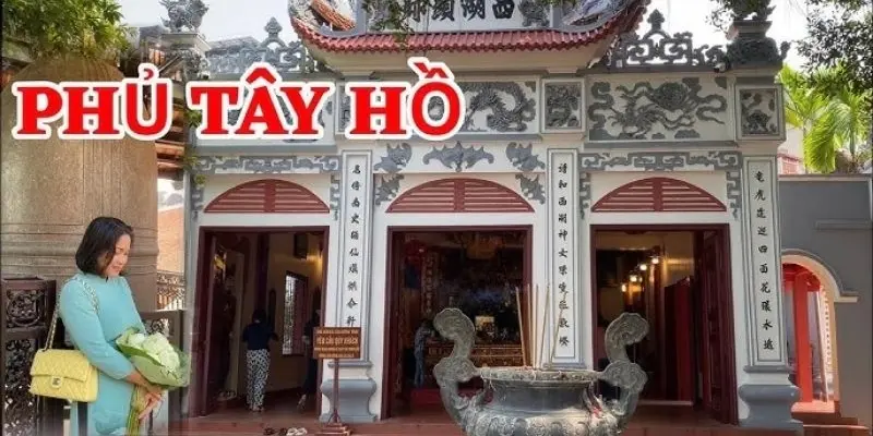 Phủ Tây Hồ – Điểm đến linh thiêng giữa lòng thủ đô Hà Nội