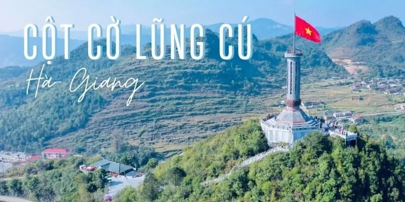 Cột cờ Lũng Cú – Điểm cực Bắc đầy tự hào của Việt Nam