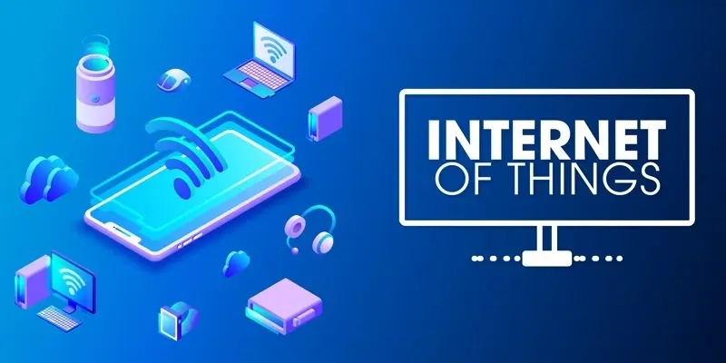 Internet of Things là gì và ứng dụng thực tế ra sao