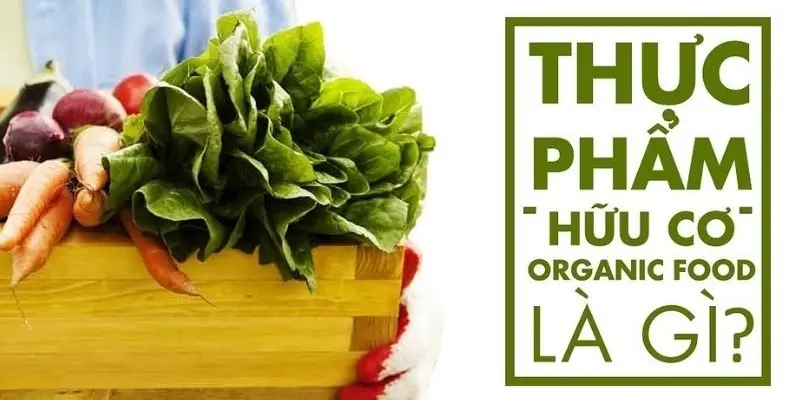 Làm thế nào để chọn thực phẩm hữu cơ đúng cách?