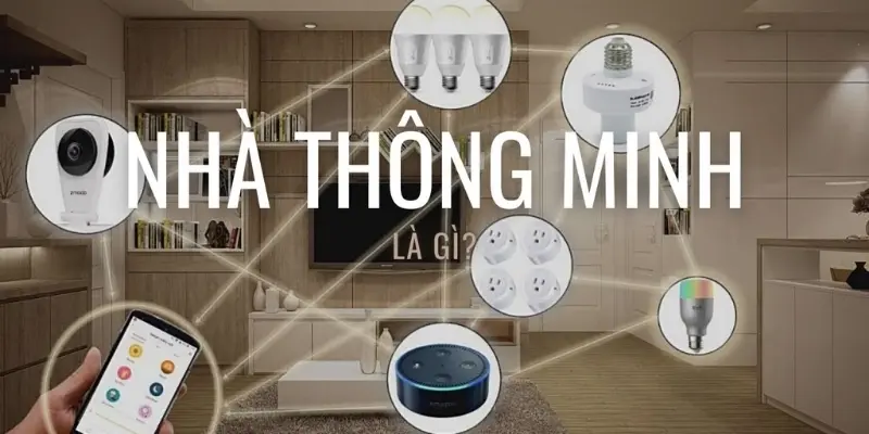 Nhà thông minh là gì? Xu hướng công nghệ của tương lai