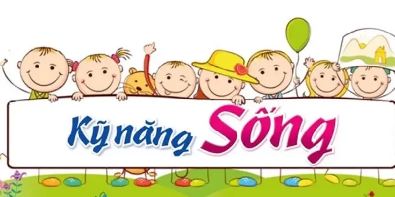 Những kỹ năng sống cần thiết cho thanh thiếu niên hiện đại