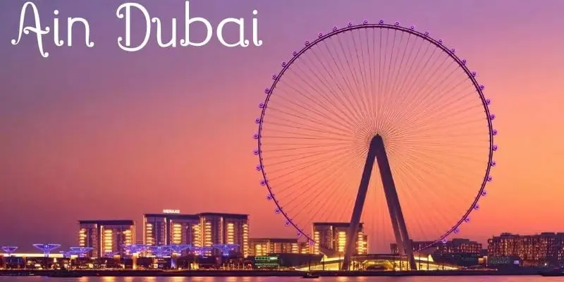 Ain Dubai vòng quay quan sát lớn nhất thế giới tại Dubai