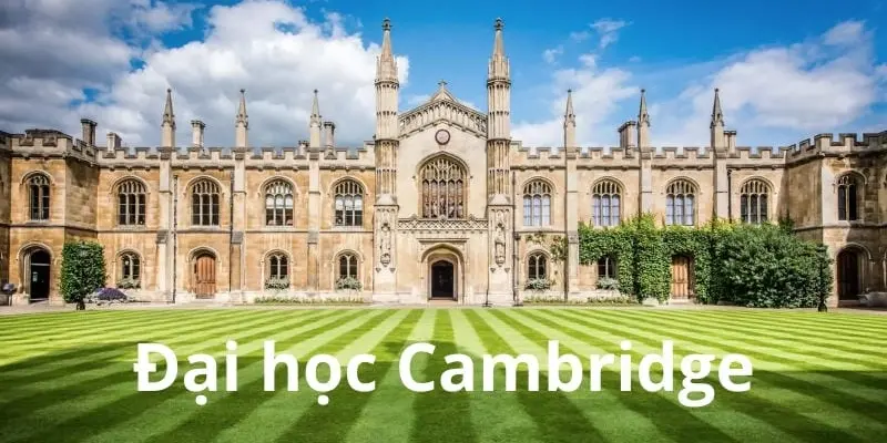 Đại học Cambridge- Ngôi trường danh tiếng toàn cầu