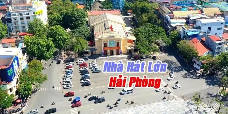 Nhà hát lớn Hải Phòng – Biểu tượng của thành phố cảng