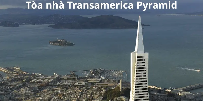 Tòa nhà Transamerica Pyramid – biểu tượng của San Francisco