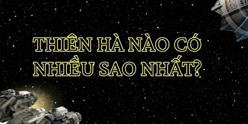 Khám phá thiên hà nào có nhiều sao nhất từng được biết đến