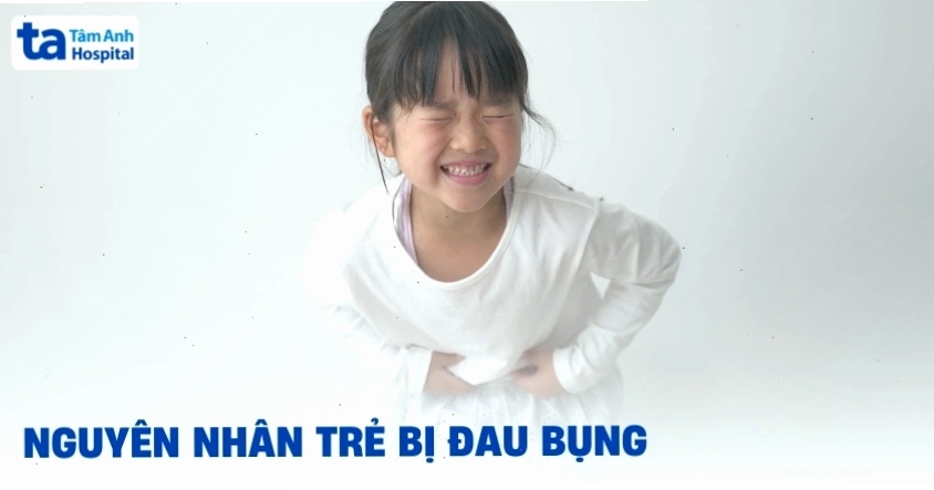 15 nguyên nhân trẻ bị đau bụng thường gặp và dấu hiệu nhận biết