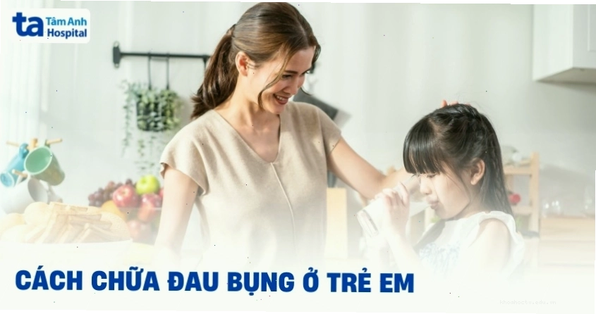 Cách chữa đau bụng ở trẻ em tại nhà