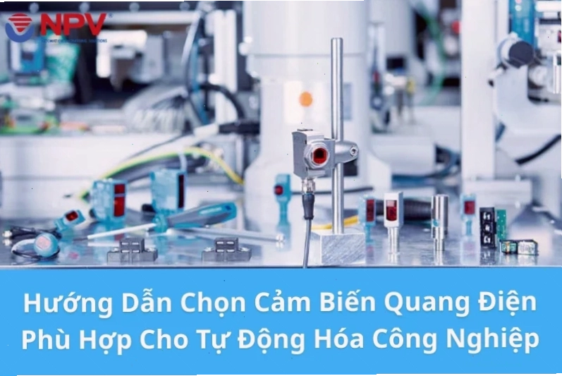 Chọn cảm biến quang điện phù hợp