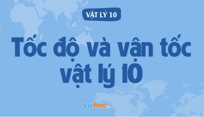 Kiến thức vật lý về tốc độ và vận tốc