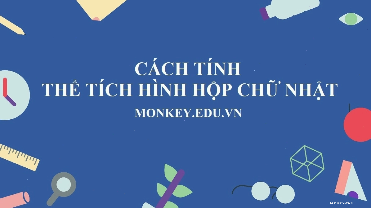 Minh họa cách tính thể tích hình hộp chữ nhật với chiều dài, chiều rộng và chiều cao