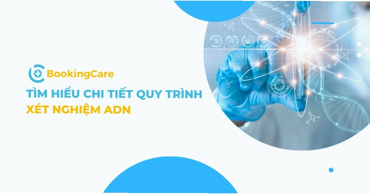 Quy trình thực hiện xét nghiệm ADN