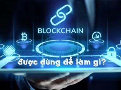 Blockchain dùng để làm gì trong đời sống hiện đại?