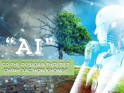 Ứng dụng AI vào dự báo thời tiết có hiệu quả không?