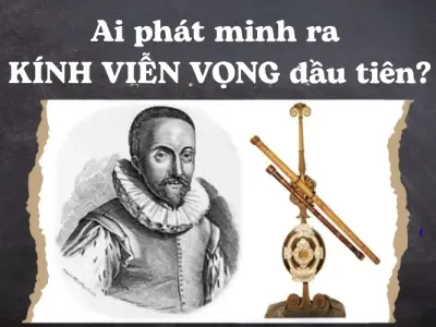 Kính viễn vọng đầu tiên do ai phát minh ra và khi nào?
