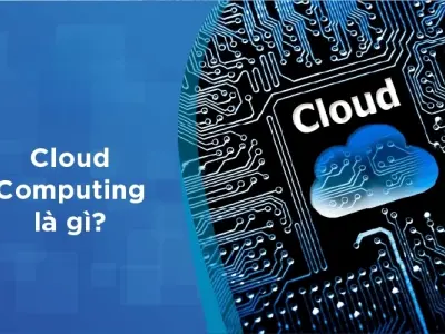 Cloud computing là gì? Khái niệm và ứng dụng thực tế