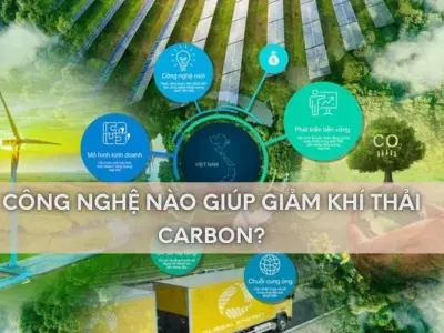 Giải pháp công nghệ nào giảm lượng carbon trong khí quyển?