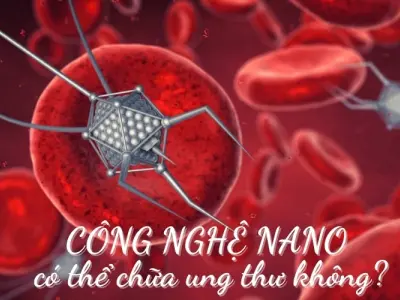 Công nghệ nano có thực sự giúp chữa khỏi ung thư?