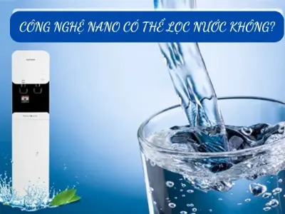 Công nghệ nano có thể lọc nước sạch hiệu quả không?