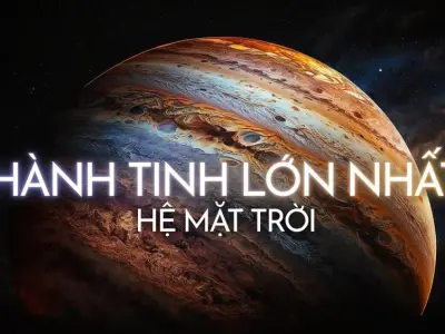 Hành tinh lớn nhất trong Hệ Mặt Trời là gì bạn biết chưa?