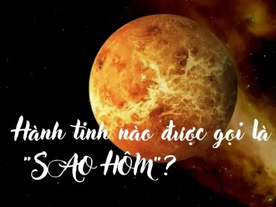 Giải mã hành tinh được gọi là “Sao Hôm” trong thiên văn?