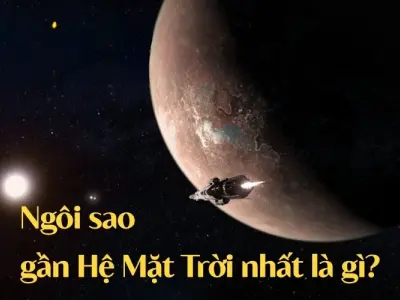 Giải mã ngôi sao gần Hệ Mặt Trời nhất là gì
