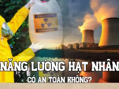 Năng lượng hạt nhân liệu có thực sự an toàn hay không?