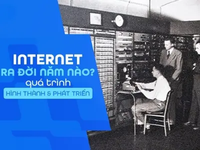 Internet ra đời khi nào? Nguồn gốc bạn chưa biết