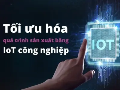 Vì sao công nghệ tối ưu hóa sản xuất trở thành xu hướng hiện đại?